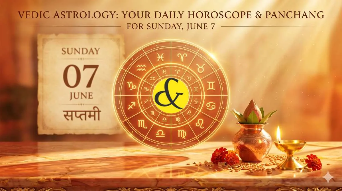 | Aaj Ka Rashifal daily horoscope and panchang 07 June 2026  |